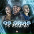 Enzzo da Sul, DJ Dentinho do Escadão, Mc Meeg