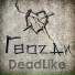 DeadLike, trey voler