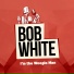 Bob White