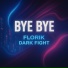 FL0RIK, DARK FIGHT