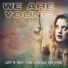 Let's set the world on fire