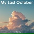 My Last October