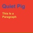Quiet Pig