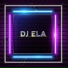 DJ ELA