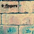 9 fingers