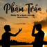 Phàm TN, Danh Vũ Linh, QuyenChuAi