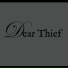 Dear Thief