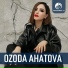 Озода Ахатова Ozoda Ahatova