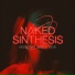 NAKED SINTHESIS