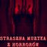 Horrorów Psychopatów