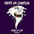Roggy, Cid, Artuh, Tropa da Complex