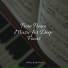 Piano Tranquil, Relaxed Minds, Calming Piano