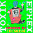 TOXIK EPHEX