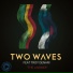 Two Waves feat. Troy Denari