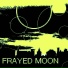 Frayed Moon