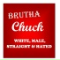 Brutha Chuck