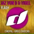 Jaz Von D, Vigel