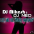 DJ Mikesh & DJ Neo