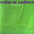 Raíces De América