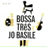 Os Bossa Três E Jo Basile