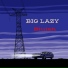 Big Lazy feat. Steven Bernstein