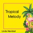TROPICAL MELODY
