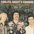 Carlito, Baduy, Voninho