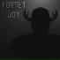 Forget Joy