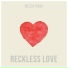 RECKLESS LOVE