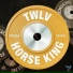 twlv, HORSE KING