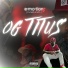 OG Titus feat. Woodie Woo