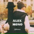 ALEX MONO