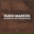 Ruido Marrón Para Concentración