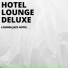 Hotel Lounge Deluxe