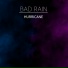 BAD RAIN