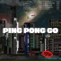Ping Pong Go