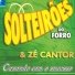 Zé Cantor, Solteirões do Forró