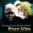 Pere Ubu feat. Sarah Jane Morris
