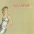 so what