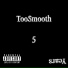 TooSmooth