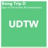 Bong Trip D