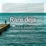 Rare deja