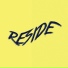 Reside