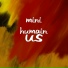 Mini Humain