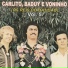 Carlito, Baduy, Voninho