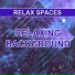 Relax Spaces