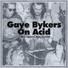 Gaye Bykers On Acid