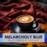 Melancholy Blue
