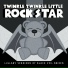 Twinkle Twinkle Little Rock Star