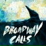 Broadway Calls